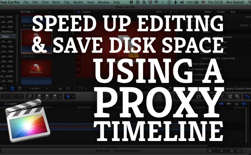 Work with Proxy Media in Final Cut Pro X when Editing in 4K or to Work Faster on an Older Mac