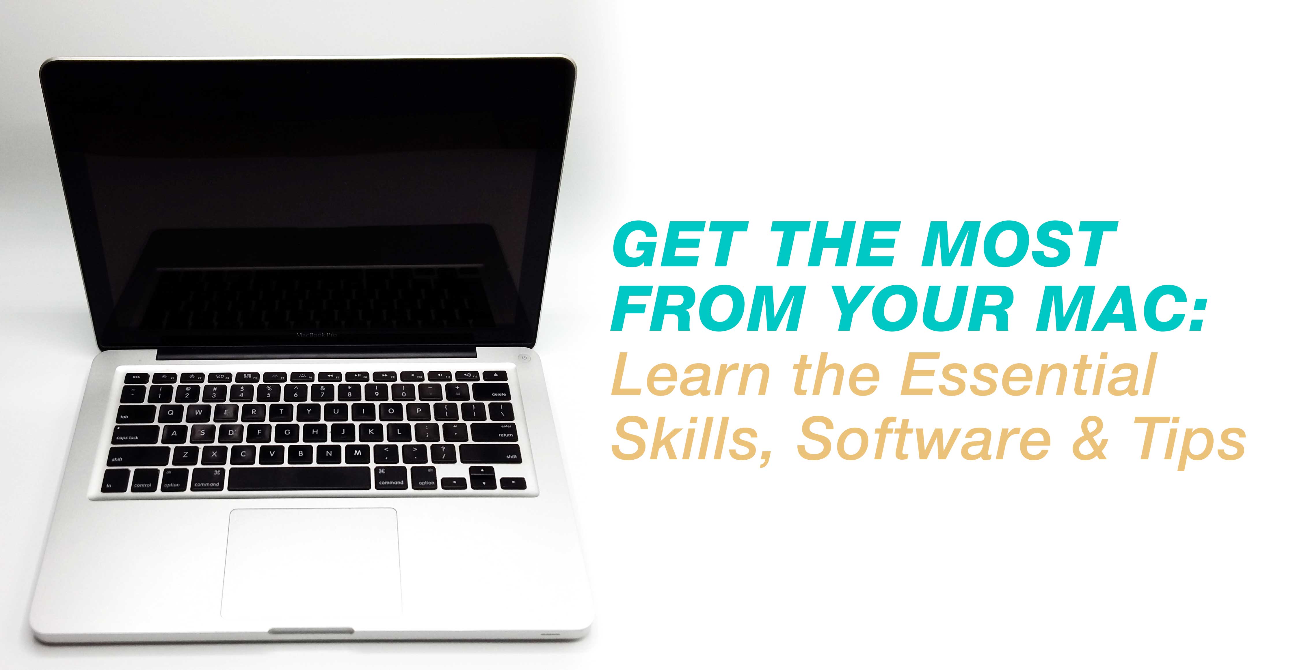 Get the Most from Your Mac – Learn the Essential Skills, Software & Tips